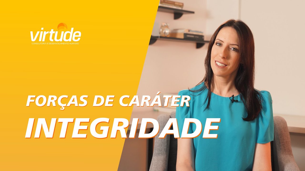For&ccedil;as de Car&aacute;ter - Integridade