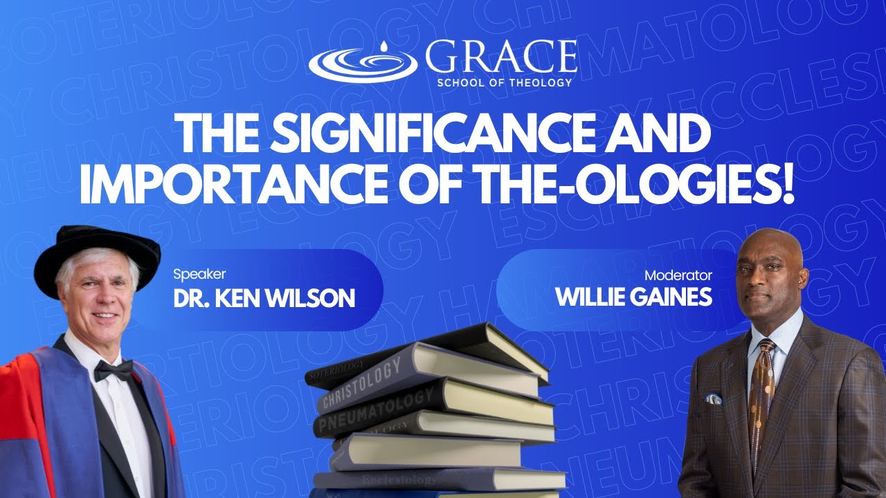The Significance and Importance of The-ologies! with Dr. Ken Wilson and Willie Gaines