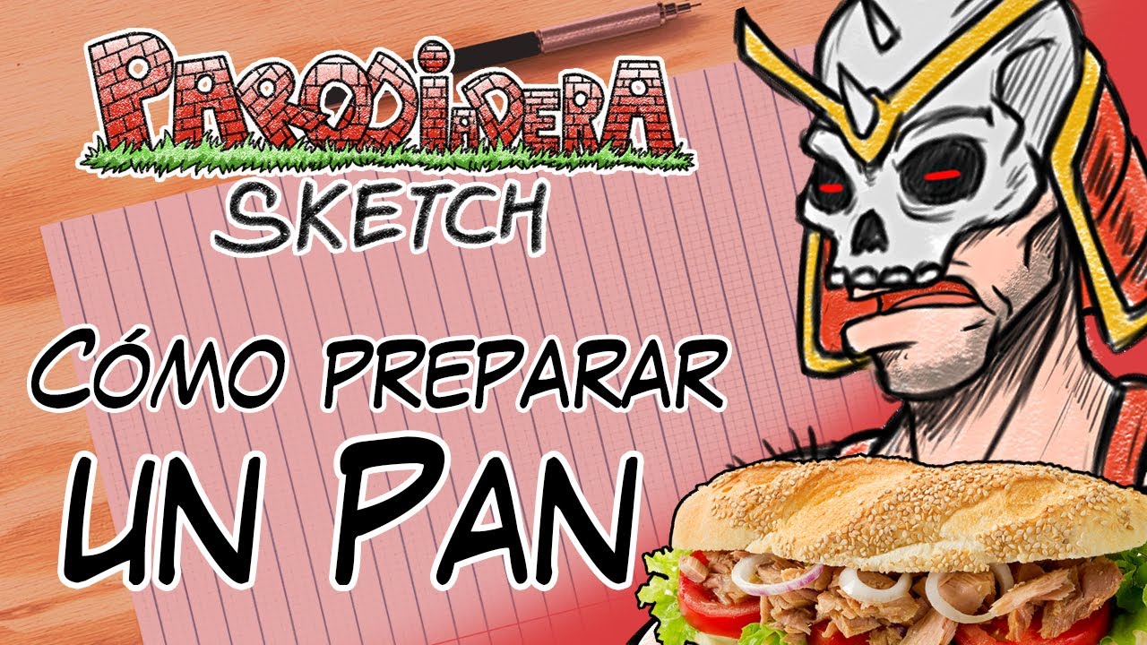Cómo preparar un Pan || Parodiadera Sketch