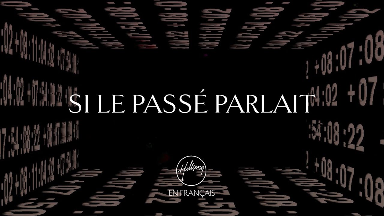 Si le pass&eacute; parlait | Hillsong En Fran&ccedil;ais