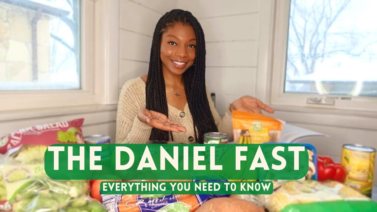 HOW TO DO THE DANIEL FAST | Breakthrough In Your Life| What Is The Daniel Fast? | Food List