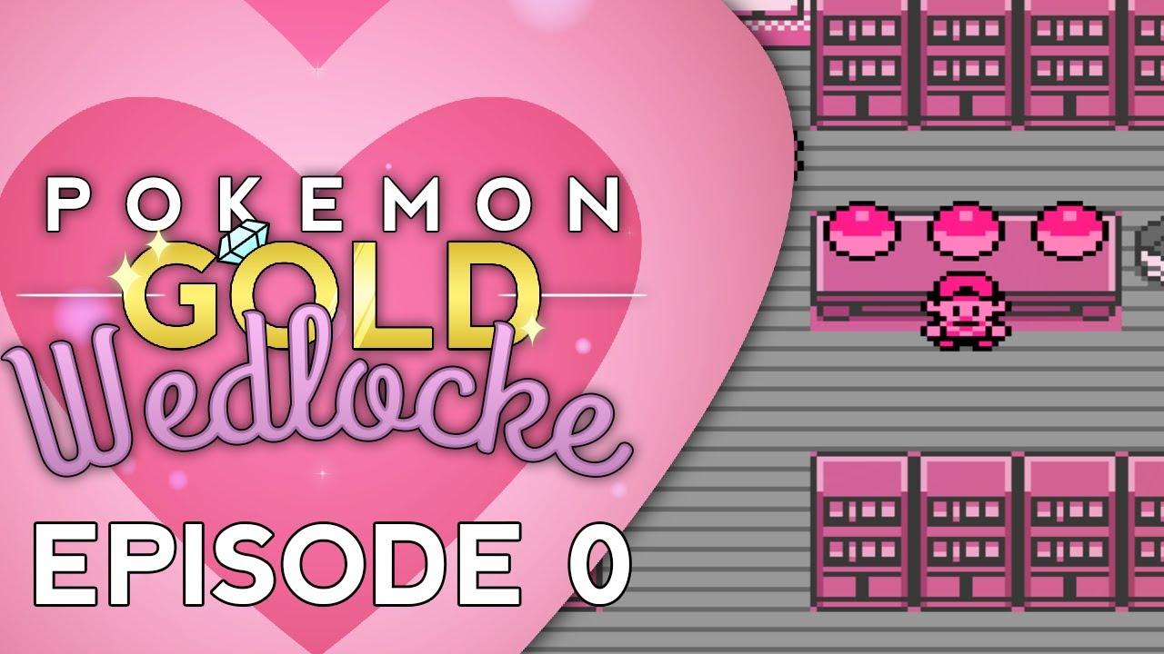 Pokemon :: Gold Wedlocke :: EP - 00 :: Choose The Bachelor!