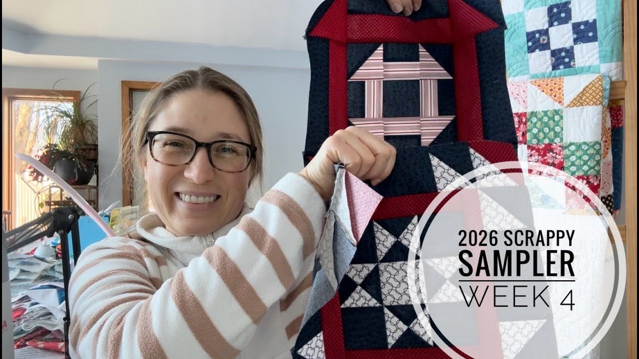 4-я неделя 2026 года, сборник лоскутного шитья Scrappy Sampler, блоки 7 и 8, видеоблог.