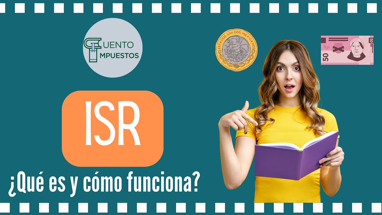 QUÉ ES EL ISR Y CÓMO FUNCIONA