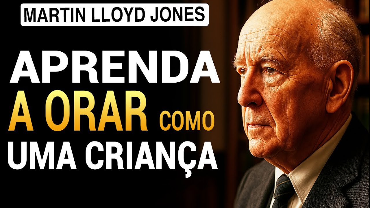 3 PASSOS ESSENCIAS para orar com EFICÁCIA [Martin Lloyd Jones]