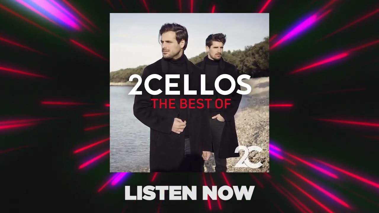 The Best Of 2CELLOS - Listen Now!