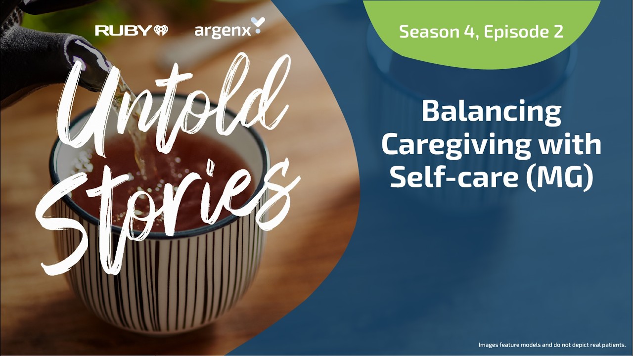 MG Caregiving & Self-Care | Untold Stories | argenx