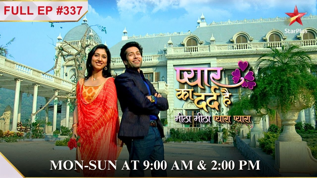 Aditya घर लौट आया!| Full Episode:337|Pyar Ka Dard Hai Meetha Meetha Pyara Pyara