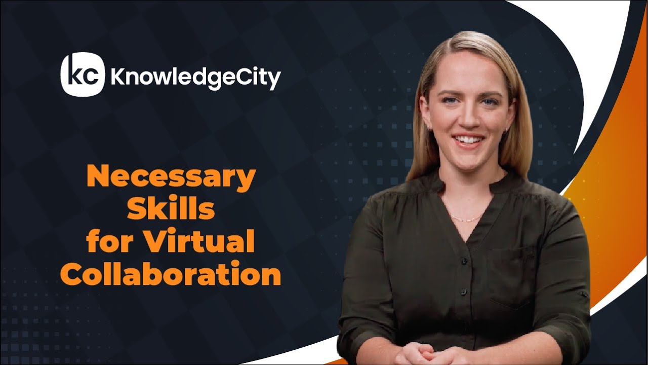 Necessary Skills for Virtual Collaboration - Introduction | Knowledgecity