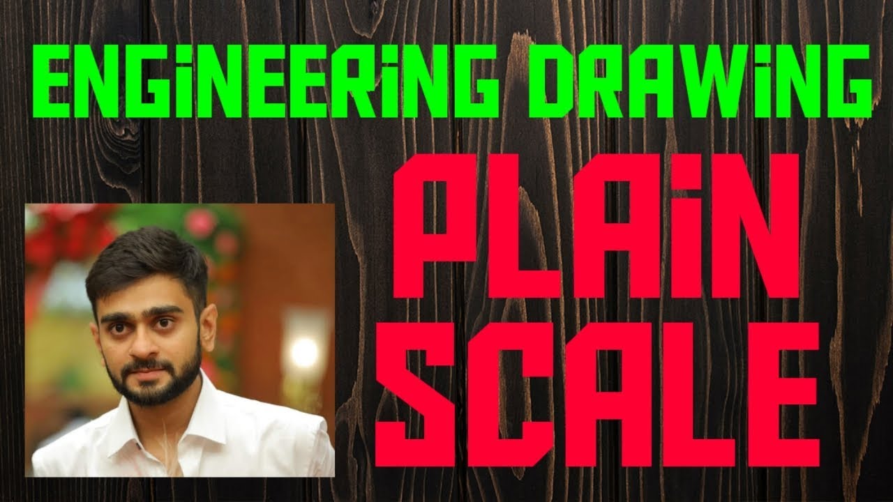 Engineering Drawing - Lecture 4 ( Plain Scale )