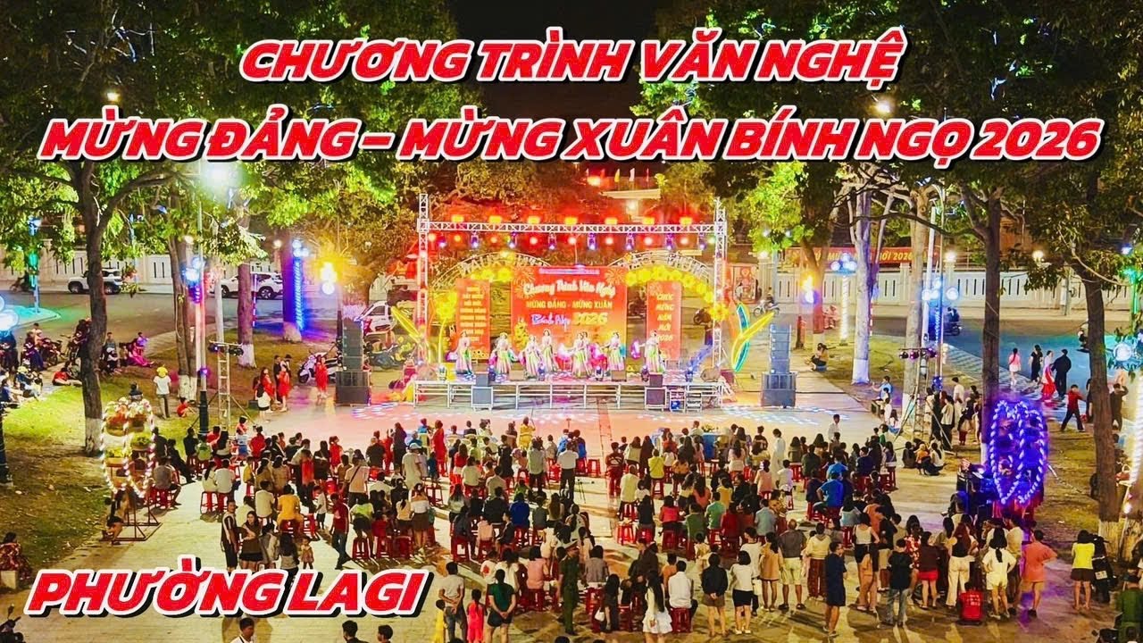 BÙNG NỔ ĐÊM VĂN NGHỆ MỪNG ĐẢNG – MỪNG XUÂN 2026 TẠI LAGI! Đông Nghẹt Người Xem