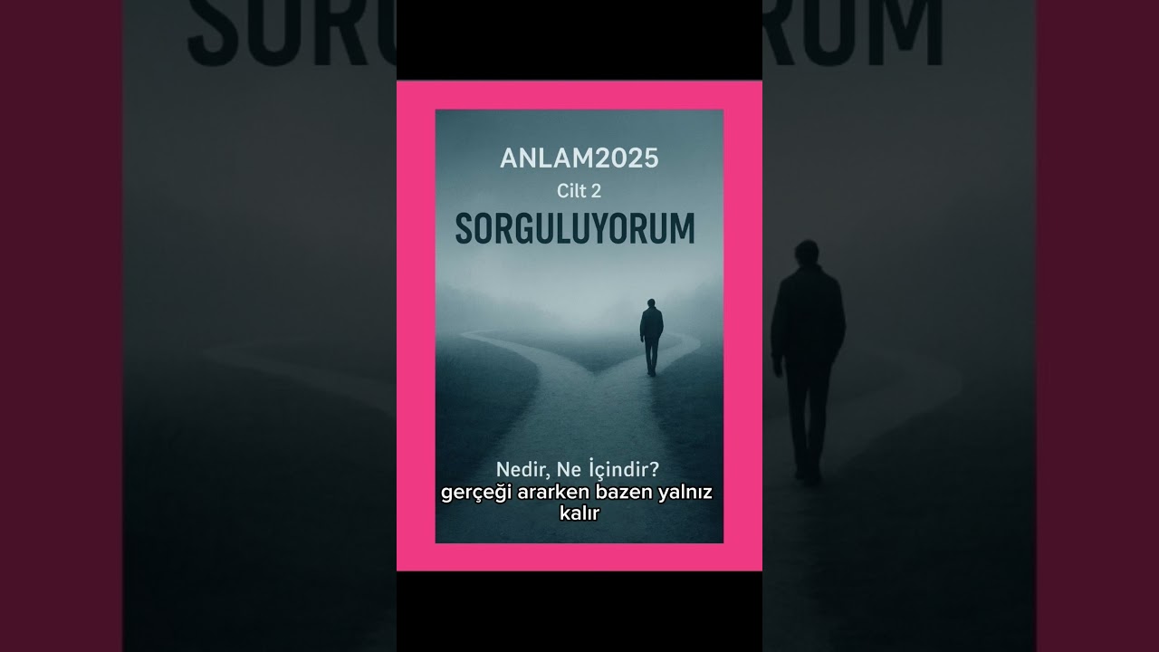 🟪 ANLAM2025 Cilt 2 : Sorguluyorum