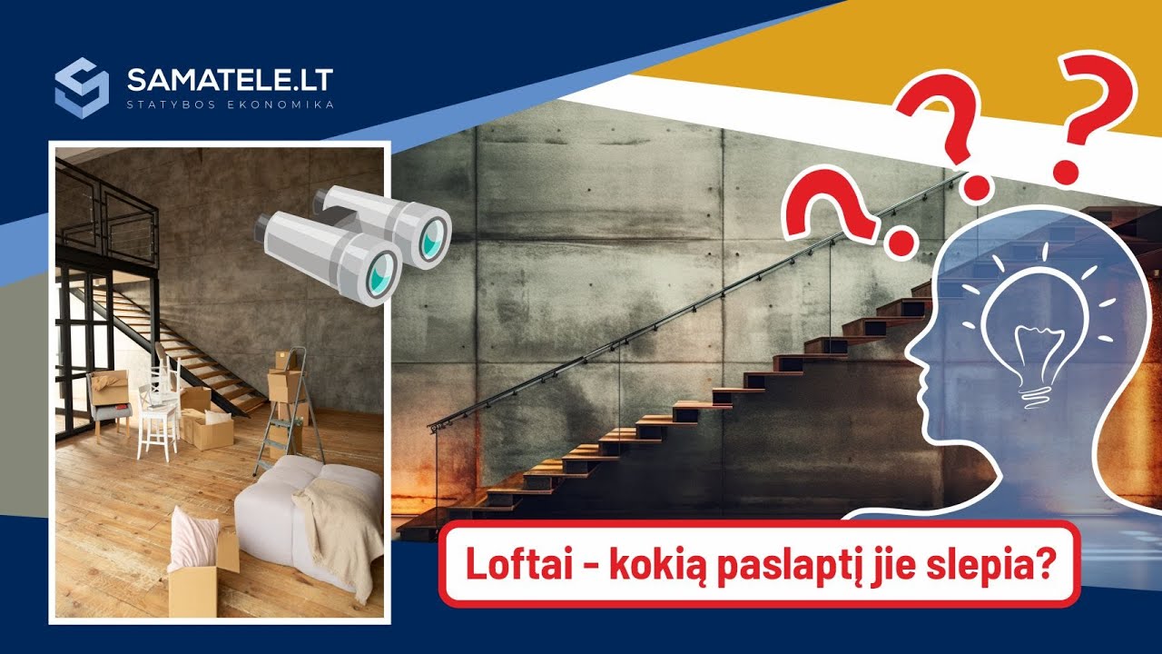 Loftai - kokią paslaptį jie slepia? | samatele.lt