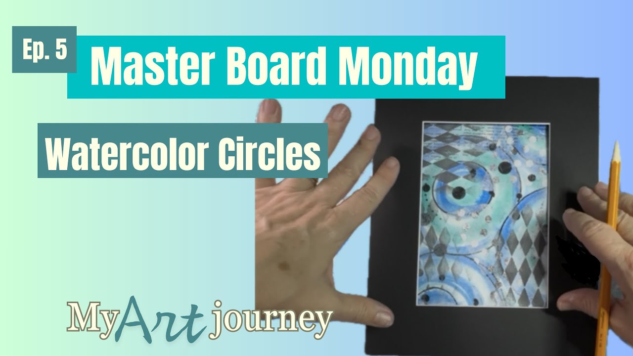 Master Board Monday EP 5 | Watercolor Circles And Layered Texture