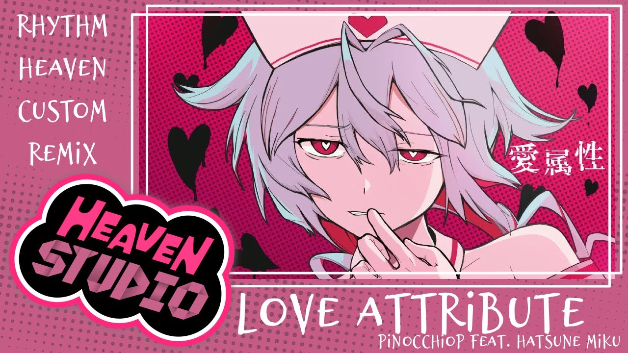 Love Attribute - Rhythm Heaven Custom Remix (PinocchioP)