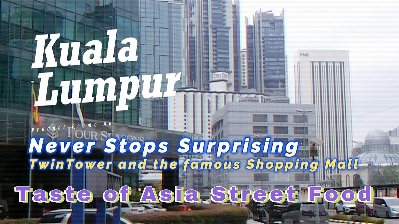 Kuala Lumpur  Never Stop Surprising