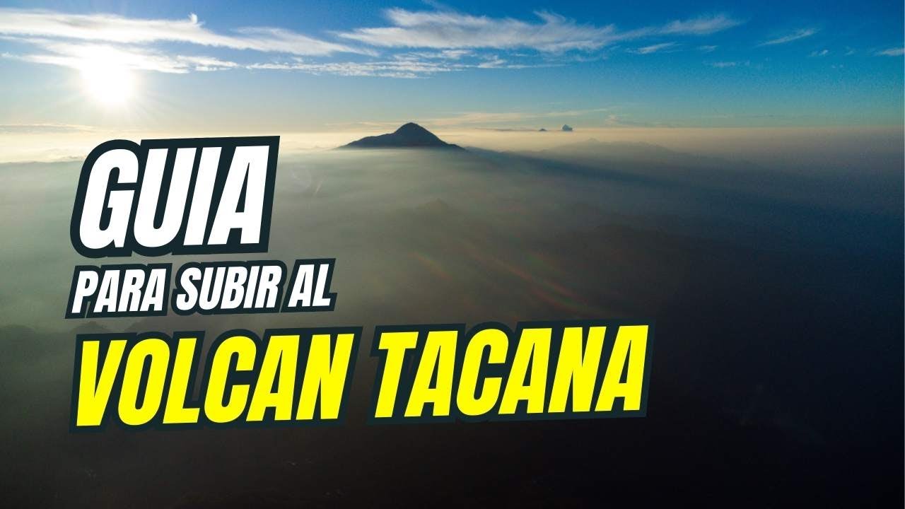 Guia para subir al Volcán Tacaná: Ruta, tiempo de ascenso y costos