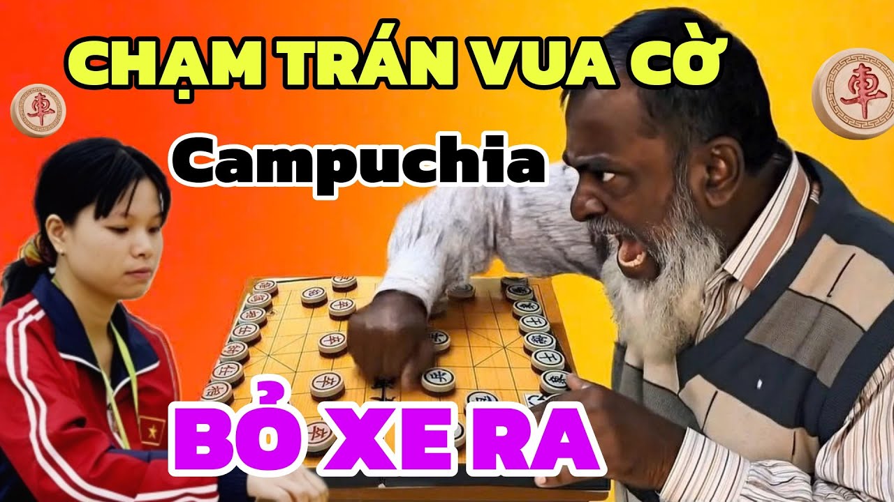 Cờ tướng - cuộc chạm trán giữa Lan Hương và vua cờ Camphuchia