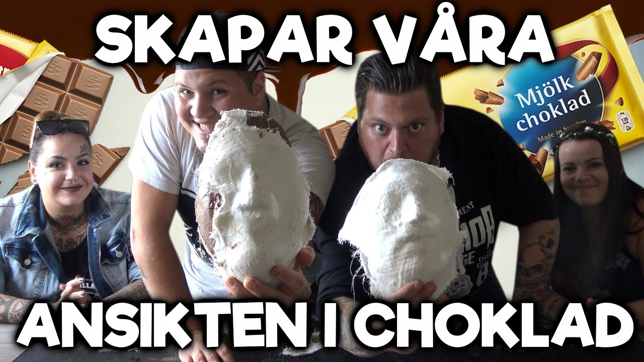 Skapar V&aring;ra Ansikten I Choklad Ft. Erpewijk