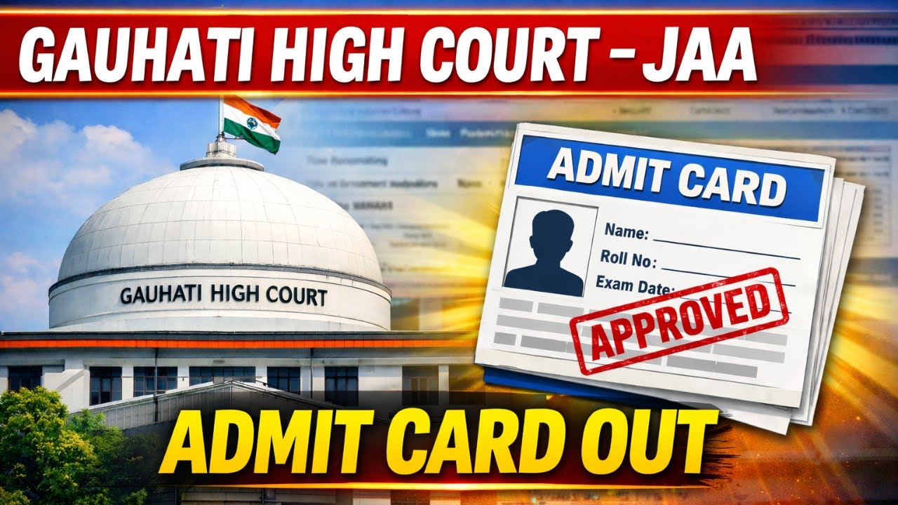 Gauhati High Court Exam Admit Card | GHY HIGH COURT -JAA  Admit Card