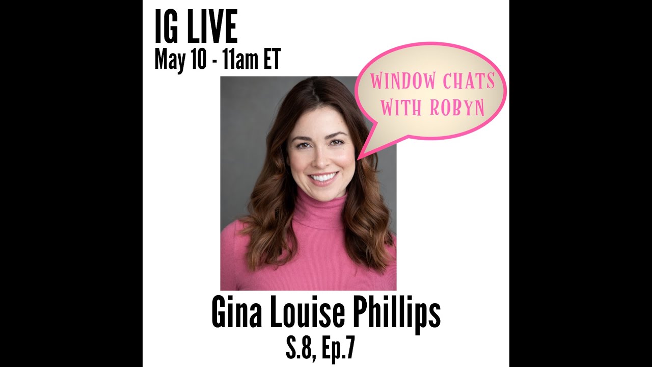 WINDOW CHATS with ROBYN: Gina Louise Phillips chats with Robyn Deverett