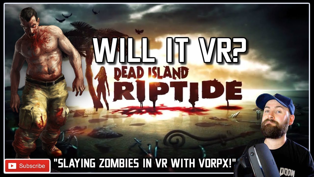 Dead Island Riptide in VR // Dead Island VR Gameplay // Will it VR? // Dead Island Vorpx VR