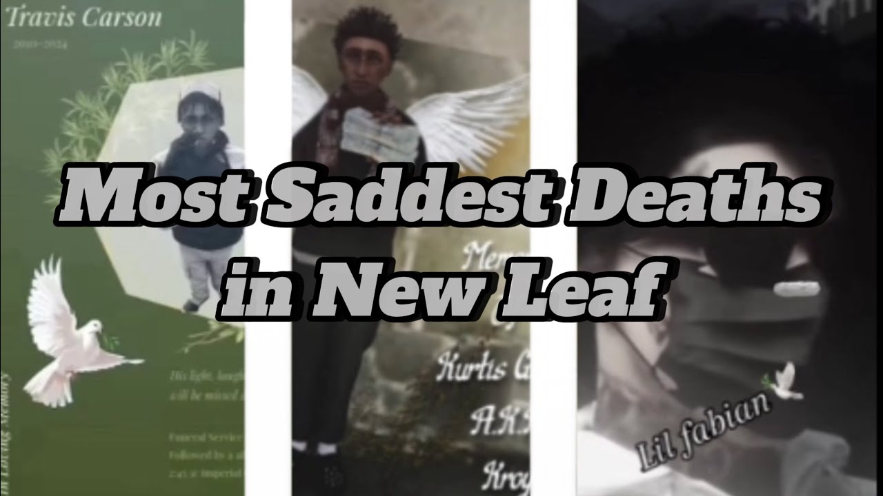 Saddest Deaths At a Young Age New Leaf RP