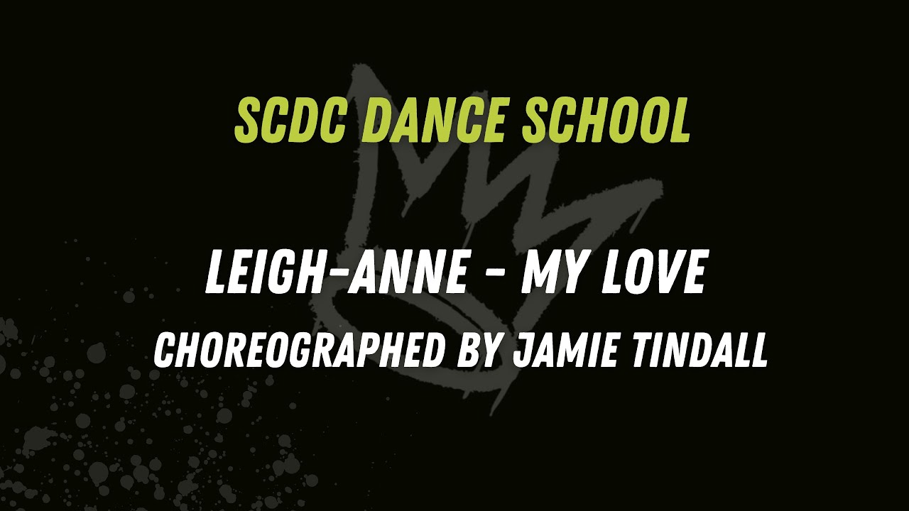 SCDC - Leigh-Anne (feat. Ayra Starr) - My Love. Choreographed by Jamie Tindall