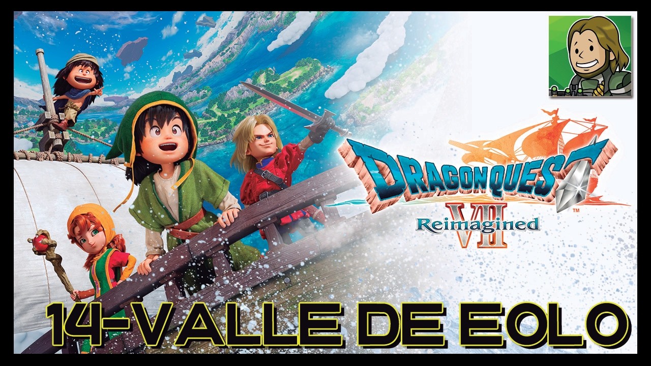 DRAGON QUEST VII REIMAGINED [14 - Valle de Eolo | Guía al 100% ]