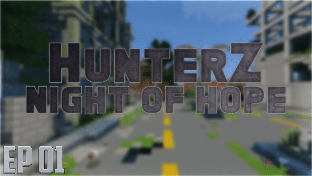 HunterZ  - Night of Hope  - Episode 01 - [Minecraft HD FR]