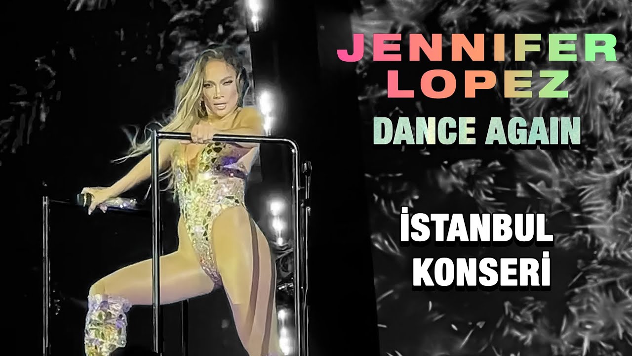 Jennifer Lopez - Dance Again (İstanbul Konseri) [2025]