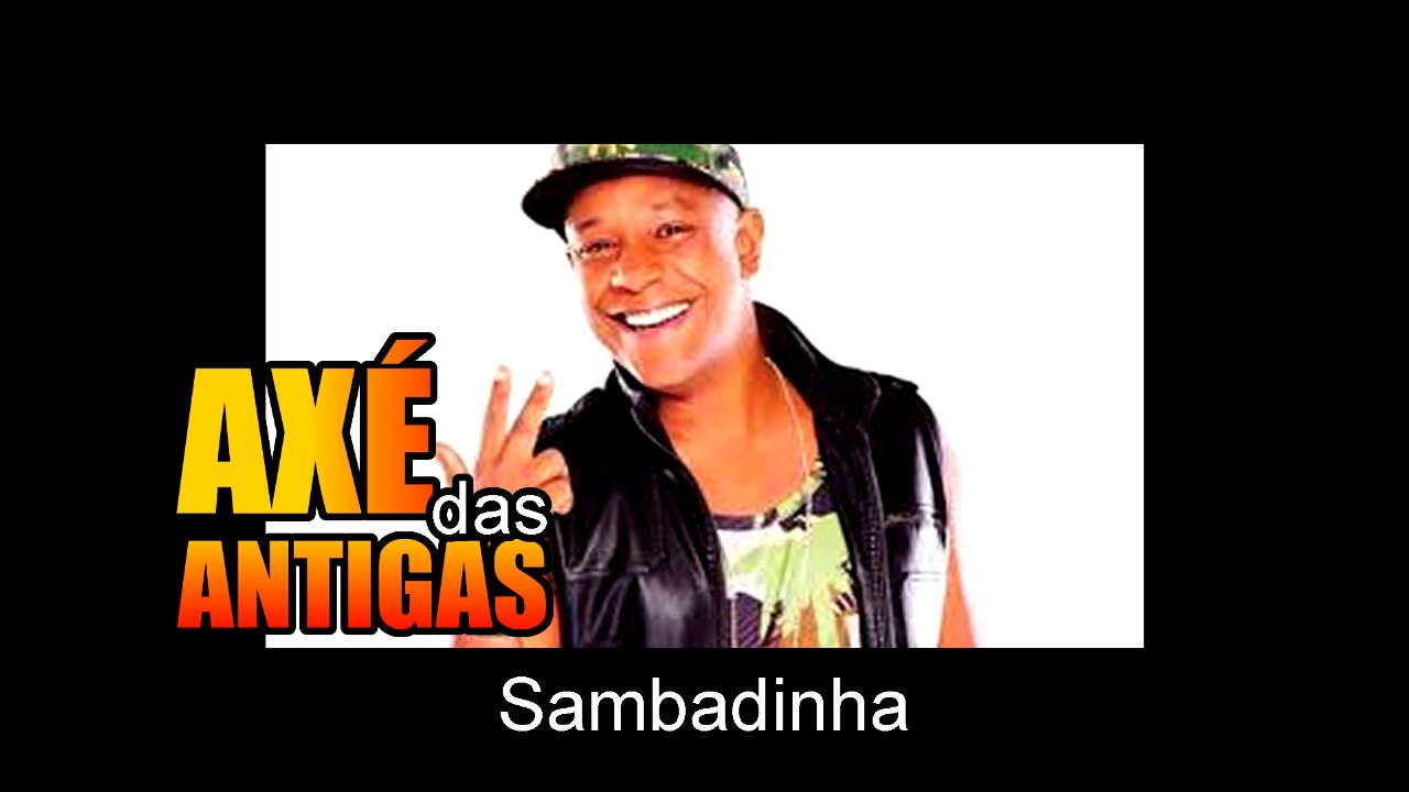 Sambadinha - Psirico - Axé das Antigas - Axé Retrô - Relíquia