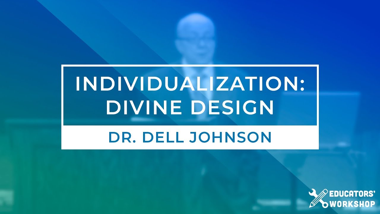 Educators' Workshop &ndash; Individualization: Divine Design