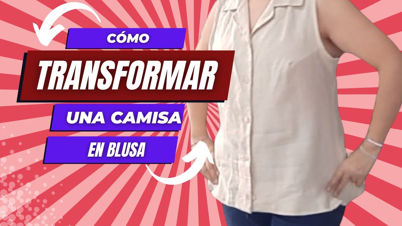 Cómo transformar una camisa de hombre en blusa de mujer  / upcycle men's shirt into ladies top