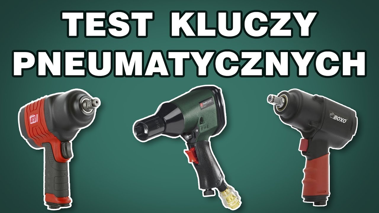 Test kluczy pneumatycznych - PARKSIDE, ATS, BOXO