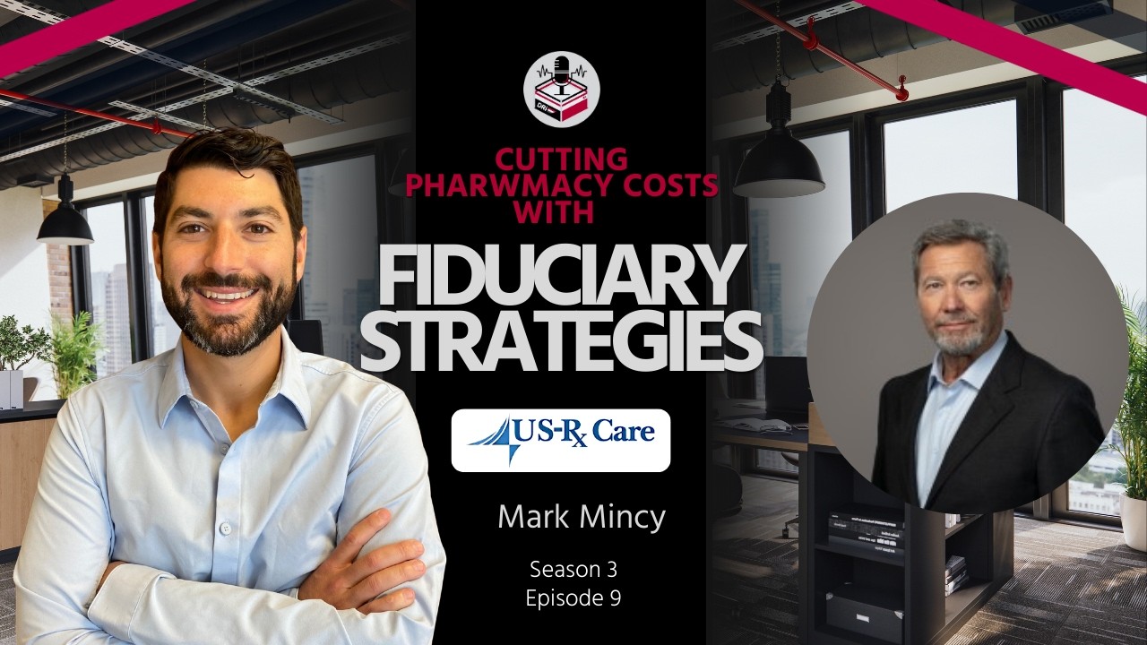 Episode 9: Mark Mincy, Chief Commercial Officer at US-RX Care