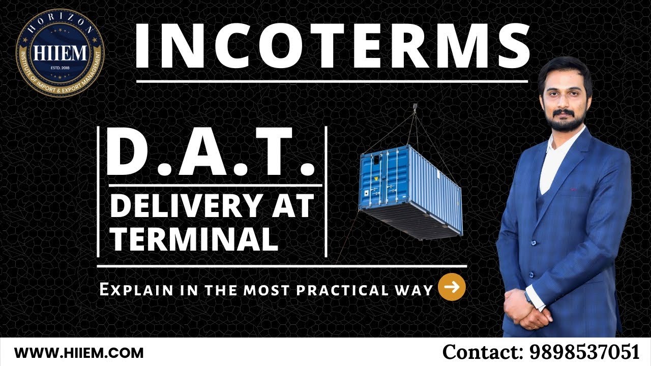 Delivery at terminal (DAT) - Incoterm Explain in most Practical way | Export Import|By Sagar Agravat