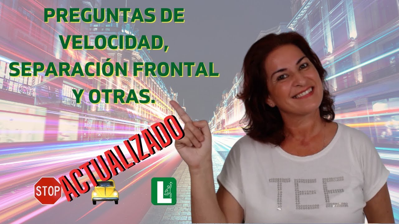 Preguntas de examen. Velocidad, separación frontal y otras.