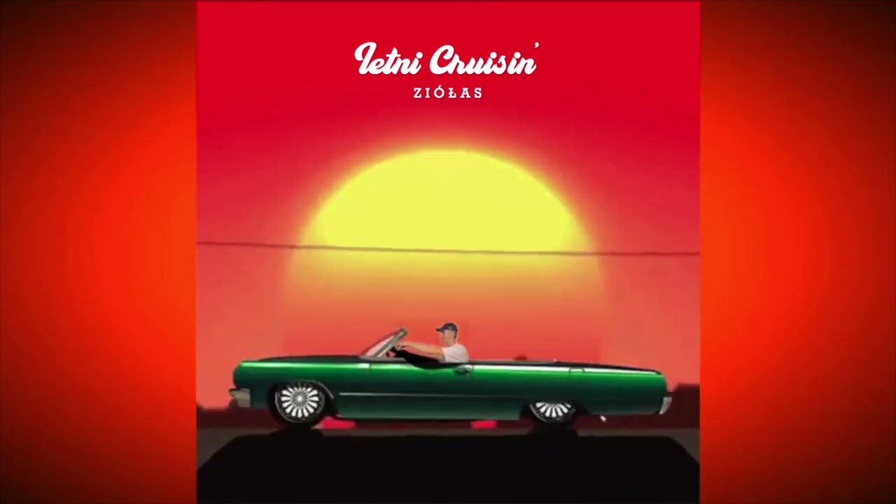 Zi&oacute;łas - Letni Cruisin' (prod. Zi&oacute;łas)