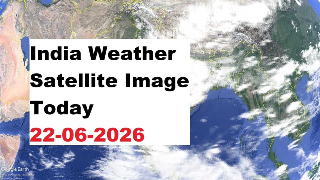 India Weather Satellite Image Today 22-06-2026 | India Weather #indiaweather