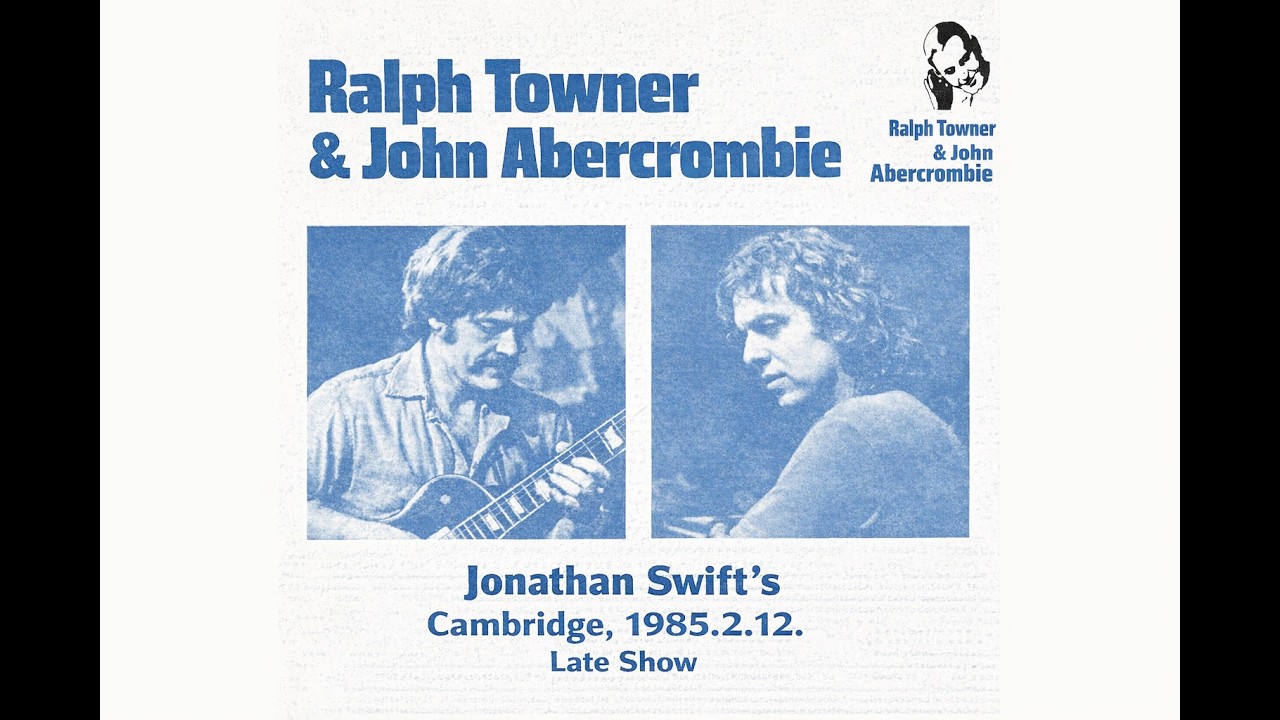 Ralph Towner & John Abercrombie/Jonathan Swift's Cambridge, 1985.2.12. Late Show