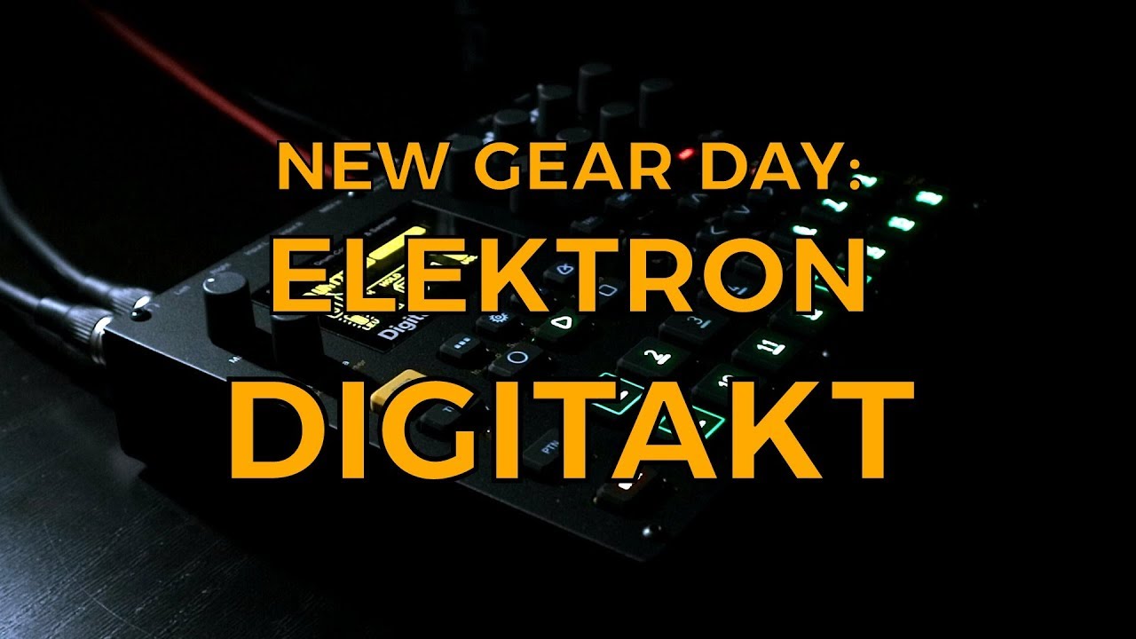New Gear Day - Elektron Digitakt