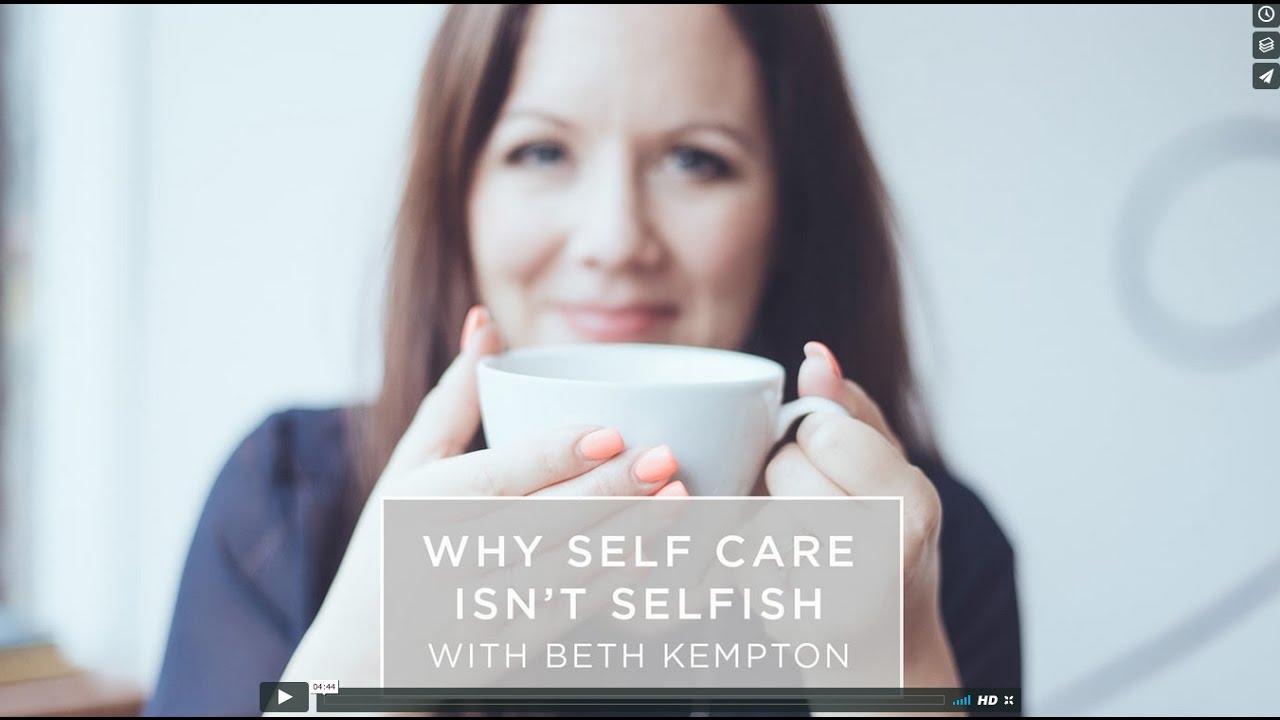 Why self care isn't selfish