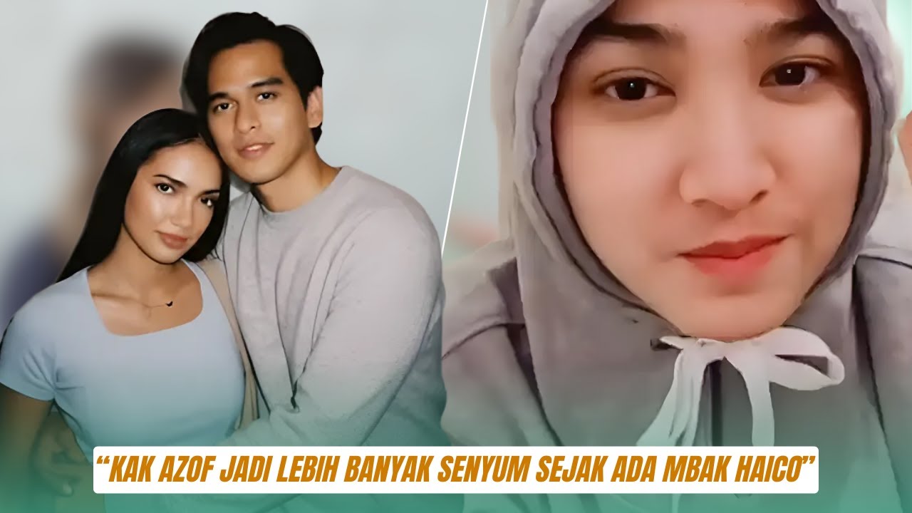 Pernyataan Haru Adik Rangga Azof &ldquo;Kak Azof Jadi Lebih Banyak Senyum Sejak Ada Mbak Haico&rdquo;, Maknanya