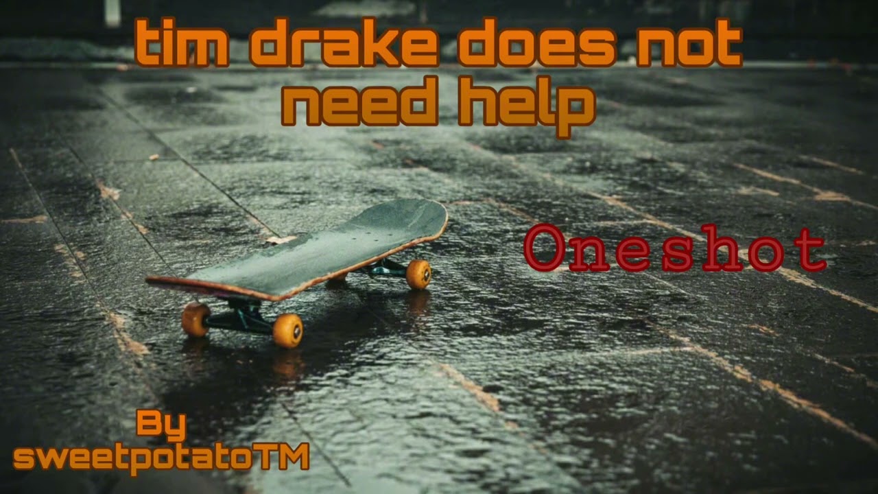 Tim Drake Does Not Need Help - Oneshot [A DC Podfic]