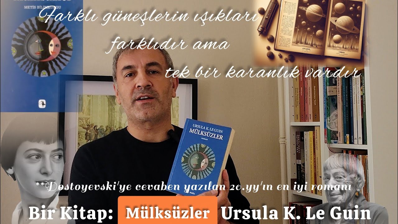 Bir Kitap: Mülksüzler | Ursula K. Le Guin; Dostoyevski'ye cevap olarak yazılan muhteşem roman