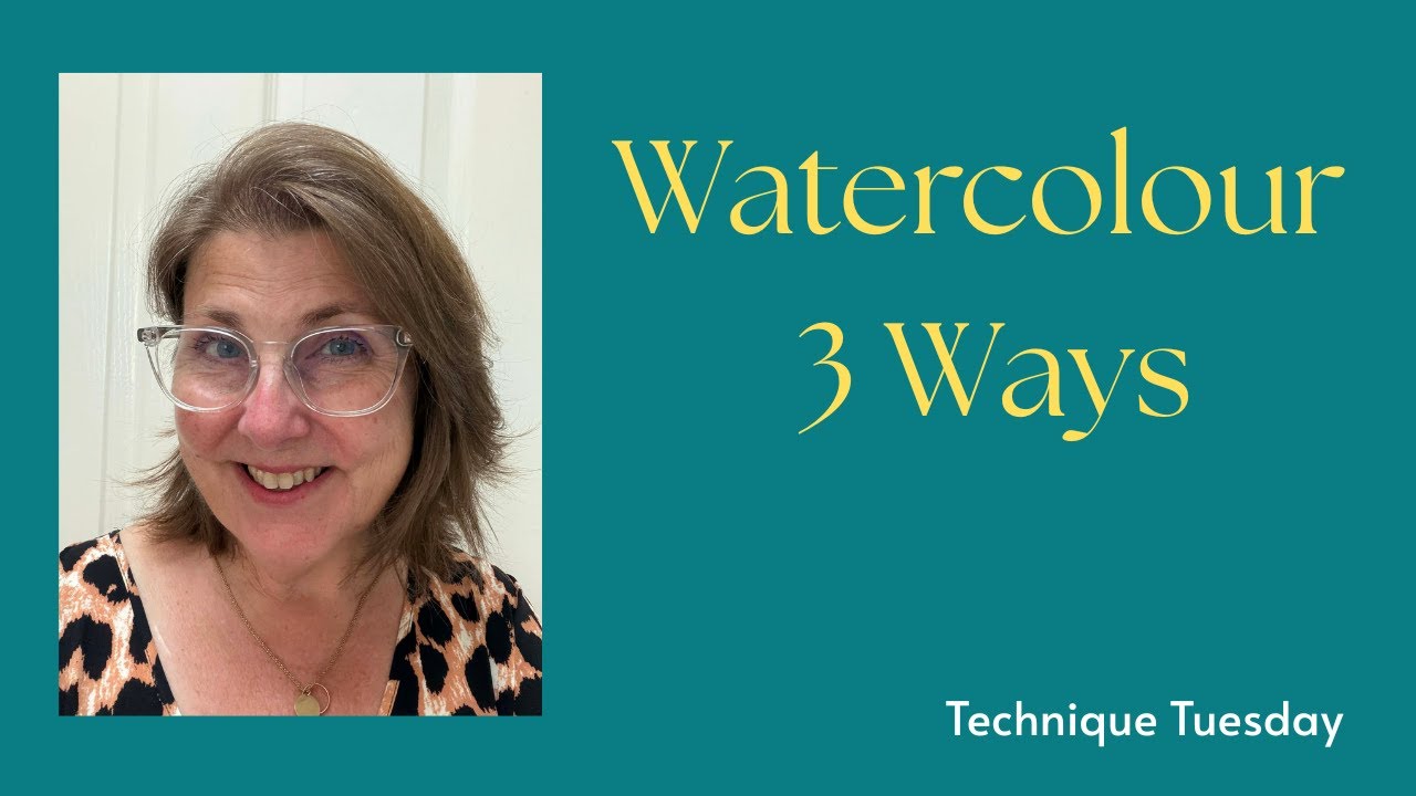 Watercolour 3 ways - Technique Tuesday!