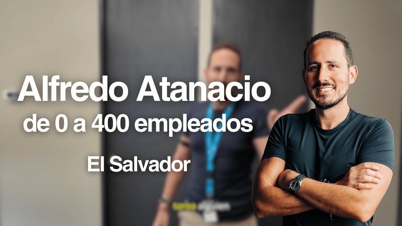 Emprender en El Salvador y escalar a 300 empleados | Alfredo Atanacio