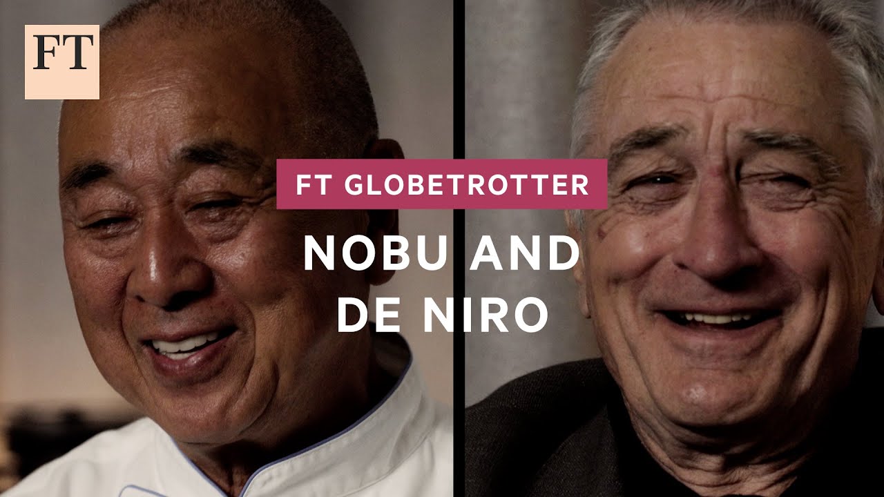 Де Ниро и Нобу: история происхождения | FT Globetrotter