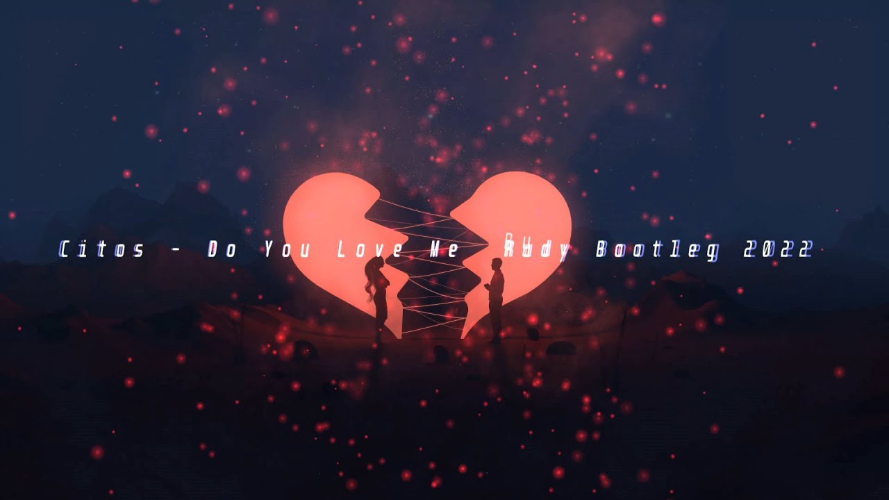 Citos - Do You Love Me (Rudy Bootleg 2022)
